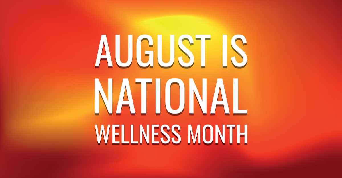 Let’s jump into August August is National Wellness Month
